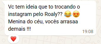 vc tem ideia que to trocando o instagram pelo Roaly??