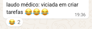 laudo médico: viciada em criar tarefas 😂😂😂